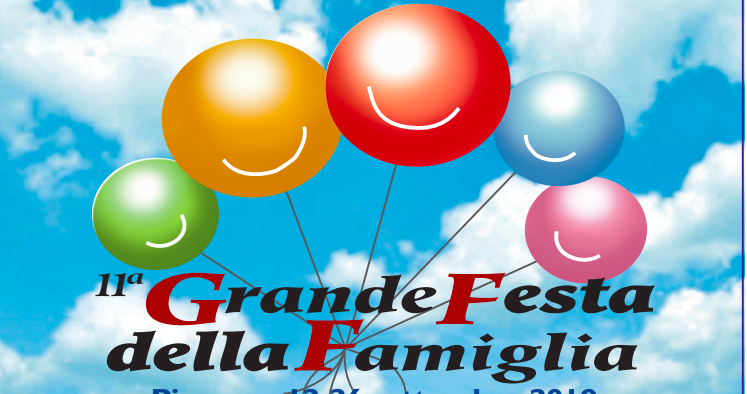11^ edizione della Grande Festa della Famiglia dal 12 al 26 settembre 11^ edizione della Grande Festa della Famiglia
