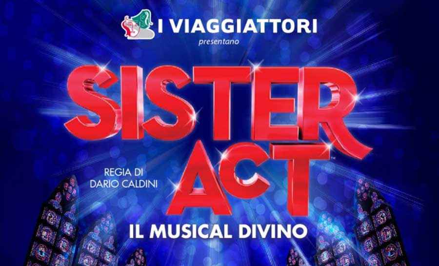 Sister Act - Il musical I Viaggiattori Biglietti omaggio