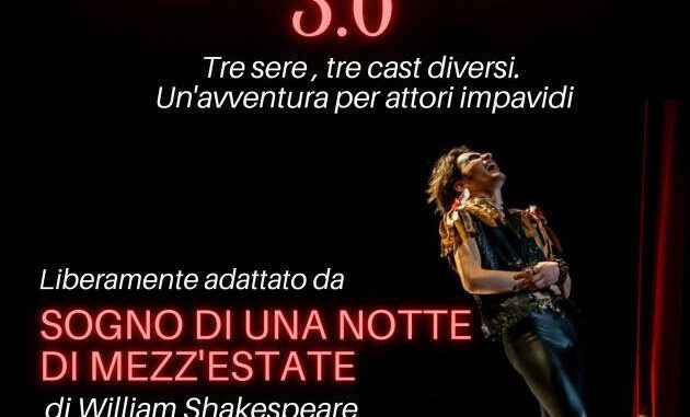 In scena dal 29 al 31 marzo il progetto artistico “Sogno 3.0 - Sogno di una notte di mezza estate” In scena dal 29 al 31 marzo il progetto artistico “Sogno 3.0 - Sogno di una notte di mezza estate”