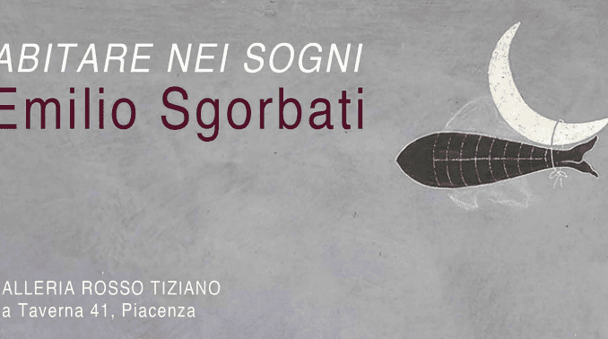 Emilio Sgorbati - Abitare nei sogni, vernissage il 30 aprile alla Galleria Rosso Tiziano