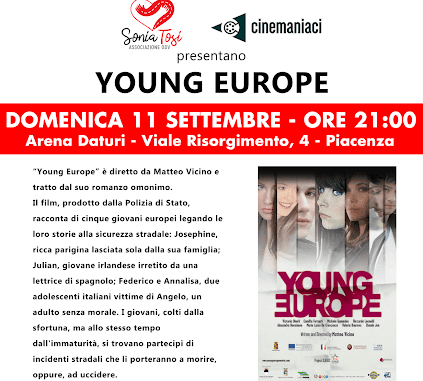 Proiezione del film Young Europe prodotto dalla Polizia di Stato l'11 settembre all'Arena Daturi. Prima della pellicola presentazione dell’Associazione Sonia Tosi