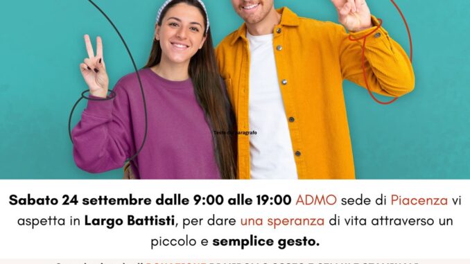 "Non c'è Due senza Te", Admo sede di Piacenza presente in Largo Battisti il 24 settembre "Non c'è Due senza Te", Admo sede di Piacenza presente in Largo Battisti il 24 settembre