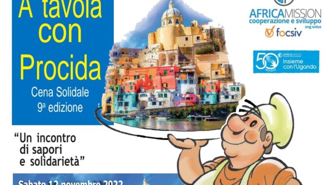 A tavola con Procida, cena solidale il 12 novembre a favore delle attività di Africa Mission: prenotazioni fino all'8 novembre A tavola con Procida, cena solidale il 12 novembre a favore delle attività di Africa Mission: prenotazioni fino all'8 novembre