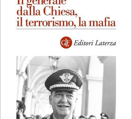 Il generale Dalla Chiesa, il terrorismo, la mafia