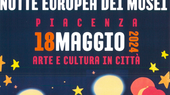 Notte europea dei Musei 2024 Piacenza