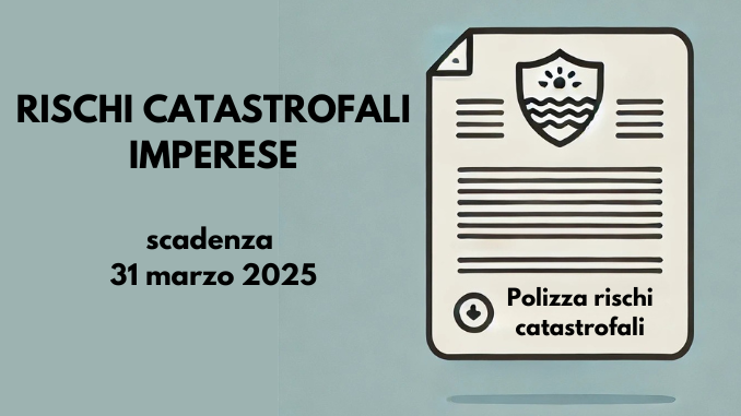 Polizza obbligatoria contro i rischi catastrofali: scadenza 31 marzo 2025