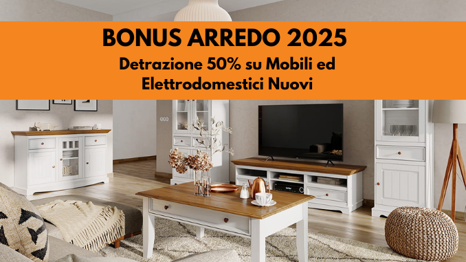 Bonus Arredo 2025: Detrazione 50% su Mobili ed Elettrodomestici Nuovi