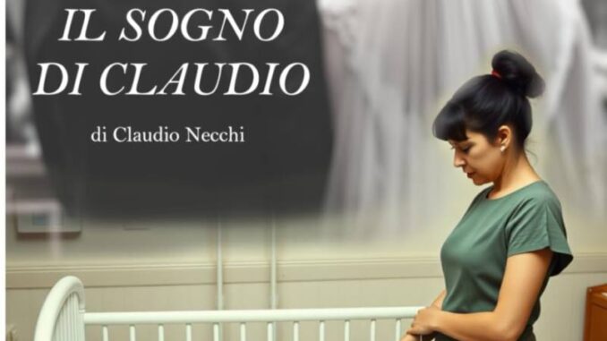 “Il sogno di Claudio”, di Claudio Necchi