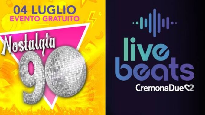 CremonaDue Live Beats, il 4 luglio "Nostalgia 90"