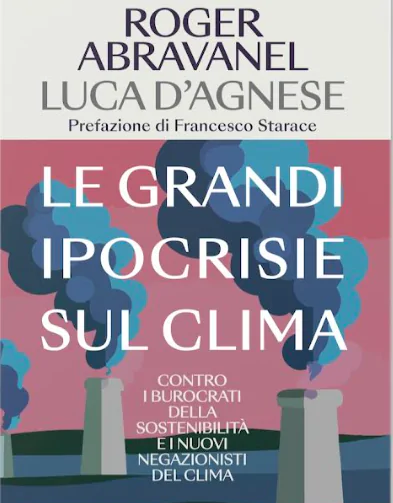 Le grandi ipocrisie sul clima, il 17 novembre presentazione del volume di Roger Abravanel e Luca D’Agnese