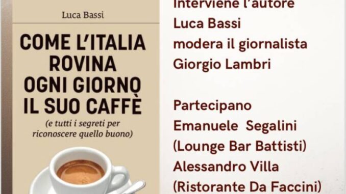 Come l’Italia rovina ogni giorno il suo caffè”