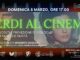 Verdi al Cinema, l’8marzo alla sede degli Amici della Lirica