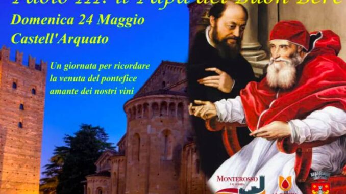 Castell’Arquato celebra Paolo Terzo Farnese il 24 maggio