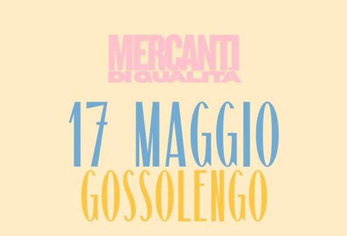 Mercanti di Qualità a Gossolengo il 27 maggio