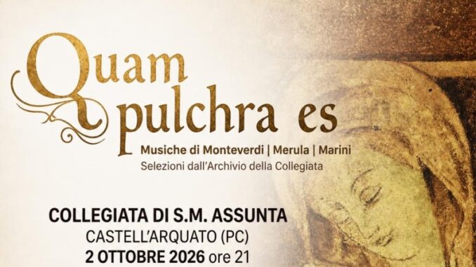 Il 2 ottobre a Castell'Arquato il concerto "Quam pulchra es"